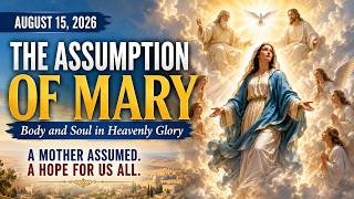 The Assumption of Mary into Heaven | Aug 15, 2026 | The Dormition