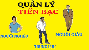 Cách quản lý tiền của người nghèo, trung lưu và người giàu