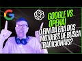 Dia 8 OpenAI: Google vs. OpenAI: O Fim da Era dos Motores de Busca Tradicionais?