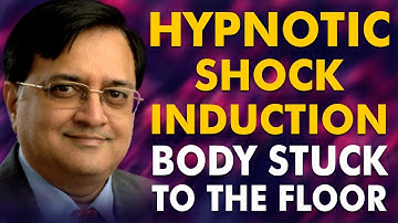 Hypnotic Shock Induction - Body Stuck To The Floor! Pradeep Aggarwal