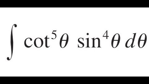 Integral of cot⁵(θ) sin⁴(θ) | Smart Substitution Breakdown