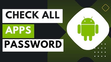How to Check All Apps Passwords Saved on Your Android Phone !