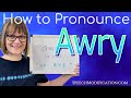 Comment prononcer awry