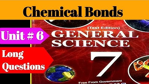 Unit 6 Chemical  Bonds | General Science Class 7