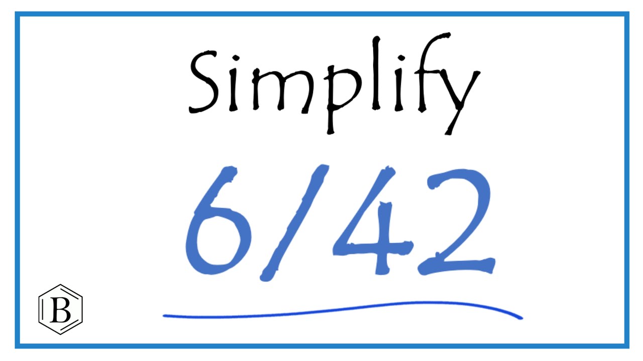 How to Simplify the Fraction 6/42 