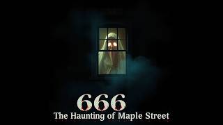 House 666: The Haunting of Maple Street