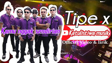 Tipe-X KAMU NGGAK SENDIRIAN (official video) || katulistiwa musik