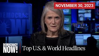 Top U.S. \& World Headlines — November 30, 2023