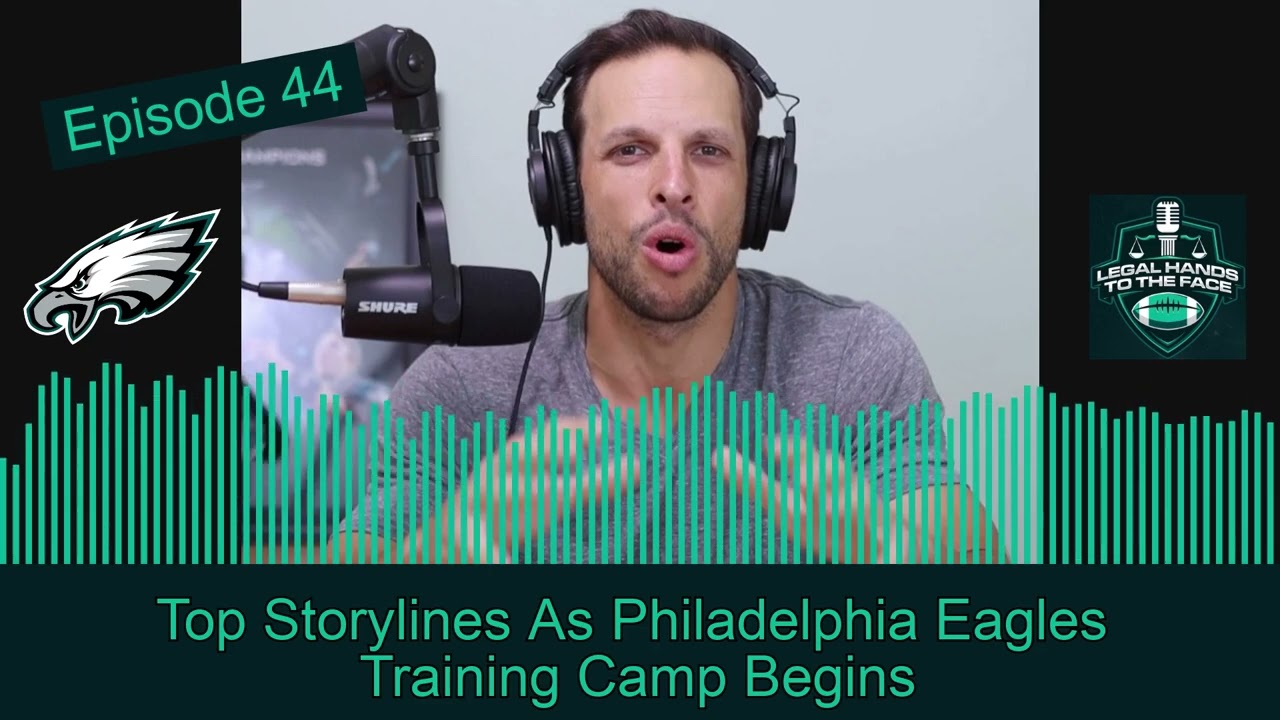 Top Storylines As Philadelphia Eagles Training Camp Begins