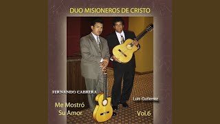 Video thumbnail of "Duo Misioneros de Cristo - Me Mostró Su Amor"