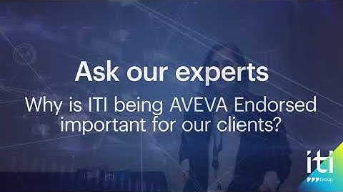 Ask Our Experts - Marija Markovic - Why is ITI Group being AVEVA Endorsed important for our clients?