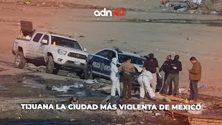 Tijuana la ciudad más violenta de México | Todo Personal #Opinión