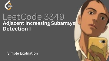 3349. Adjacent Increasing Subarrays Detection I | Detailed Thought Process | Simp Explanation