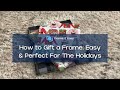 How to gift a frame  easy   perfect for the holidays