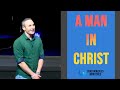 A man in christ discover your true identity  chad gonzales