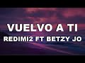 Redimi2 - Vuelvo a Ti Ft Betzy Jo (Letra) Album MOMENTUM