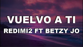 Redimi2 - Vuelvo a Ti Ft Betzy Jo (Letra) Album MOMENTUM