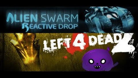 Left 4 Dead 2/Alien Swarm Reactive Drop
