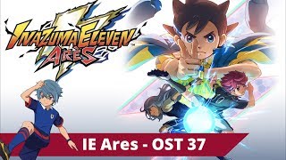 Inazuma Eleven Ares no Tenbin - OST 37: \