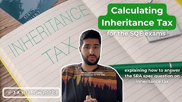 how to calculate inheritance tax for the SQE exams