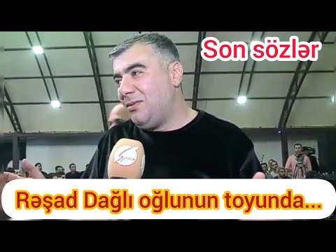 Rəşad Dağlı oğlunun toyunda... - Ziyafət Əlisoy