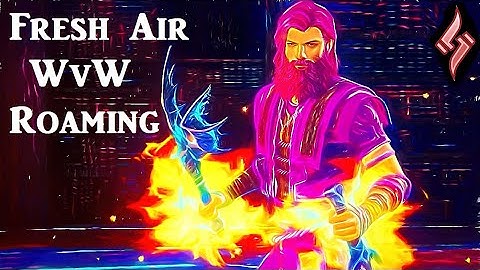 Fresh Air Weaver ACTUALLY VIABLE - GW2 WvW Roaming Elementalist Build Guide