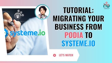 Tutorial: Migrating Your Business from Podia to Systeme.io