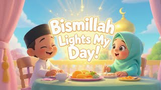 Details Bismillah Lights My Day | Islamic Nursery Rhyme for Kids | Learn to Say Bismillah Before Everything! News