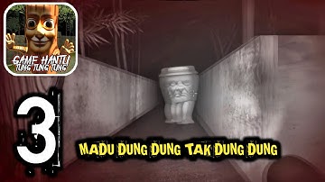 Hantu Tung Tung Tung Sahur 3D - MADU DUNG DUNG TAK DUNG DUNG Full Gameplay