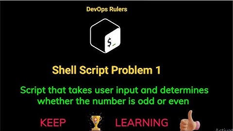 Shell Script 1:  That takes user input and determines whether the number is odd or even