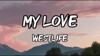 Westlife - My Love (Lyrics)