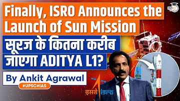 ISRO to Launch Aditya L1 Mission to Study Sun | UPSC