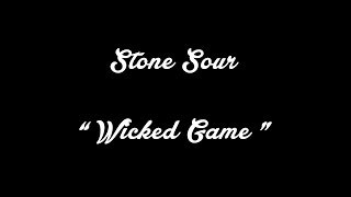 Stone Sour - Wicked Game [Chris Issak Cover] chords