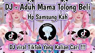 DJ ADUH MAMA TOLONG BELI SAYA HP SAMSUNG KAH FULL SONG SLOW VIRAL TIKTOK 2026 ‼️