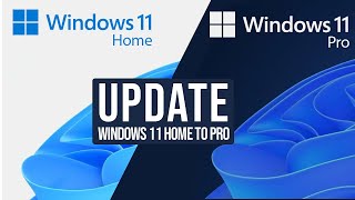 how to update windows 11 home to windows 11 pro