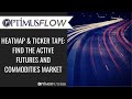 Optimus Flow - Heatmap & Ticker Tape: Find The Active Futures and Commodities Market