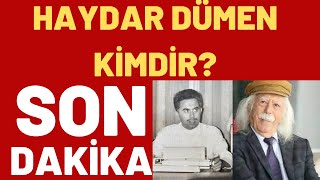 Haydar Dümen Ki̇mdi̇r?