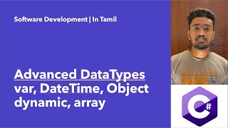 Advanced DataTypes var, DateTime, object ,array, List, Guid | C# tutorial for beginners in Tamil