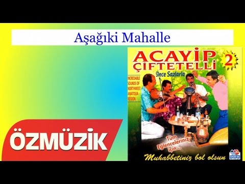 Acayip Çiftetelliler 2 - Klarnetli Oyun Havaları - Aşağıki Mahalle