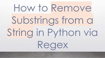 How to Remove Substrings from a String in Python via Regex