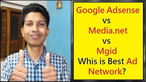 Google Adsense vs Media.net vs Mgid | Which is the Best Ad Network