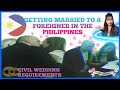 Getting Married to a Foreigner in the Philippines | Civil Wedding Requirements