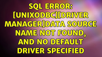 SQL error: [unixODBC][Driver Manager]Data source name not found, and no default driver specified