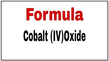 How to write chemical formula for  Cobalt IV Oxide
