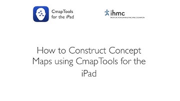 CmapTools for iPad: How to Construct a Concept Map