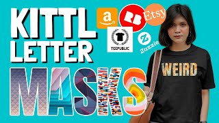 LEVEL UP Your Text Designs with KITTL Letter Masks (Print on Demand Tutorial)