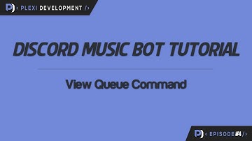 Music Bot Tutorial: View Queue Command [ep. 4]