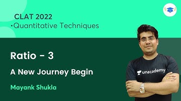 Ratio - 3 | A New Journey Begin | Quantitative Techniques | CLAT 2022 l Mayank Shukla