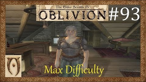 The Elder scrolls IV Oblivion-Max Difficulty-Part 93 (The Masters Son)