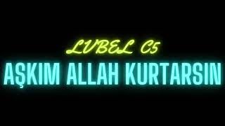 Lvbel C5 - Aşkim Allah Kurtarsin (Drknzdemir Remix)